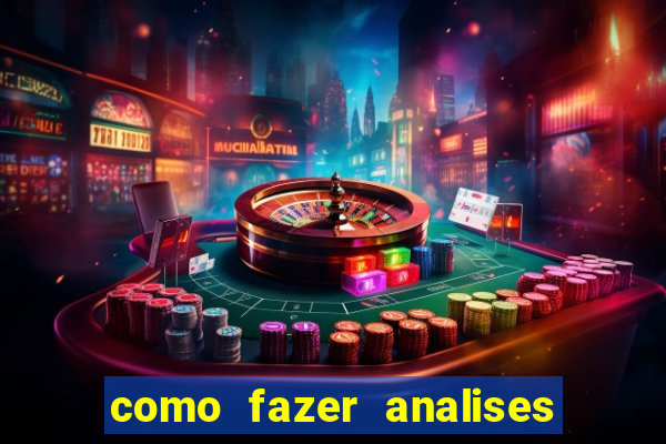 como fazer analises de jogos de futebol