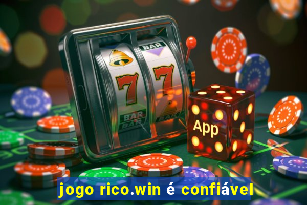 jogo rico.win é confiável