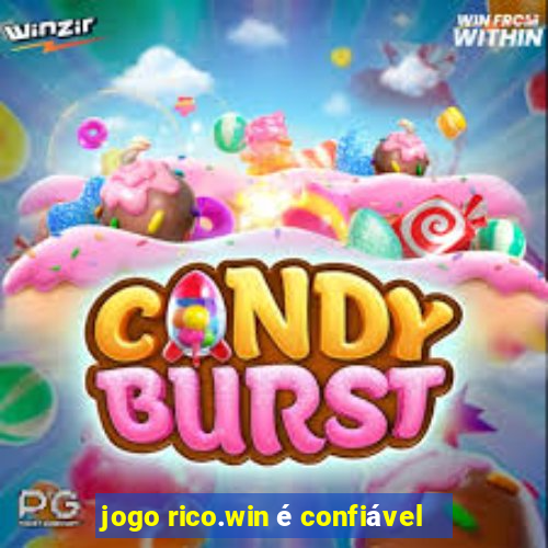 jogo rico.win é confiável