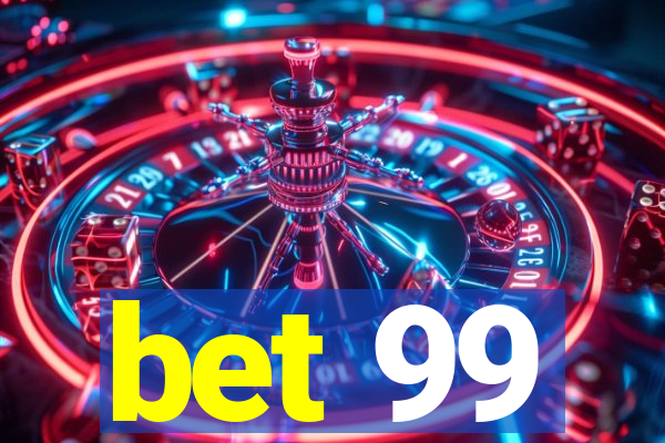 bet 99