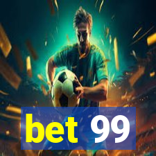 bet 99