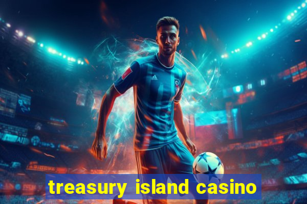 treasury island casino