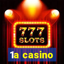 1a casino