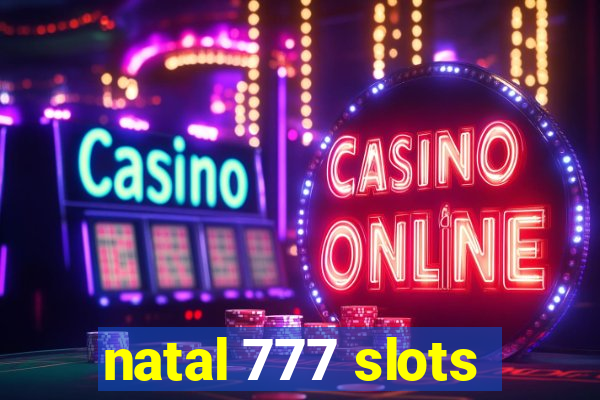 natal 777 slots