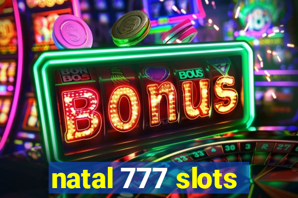 natal 777 slots