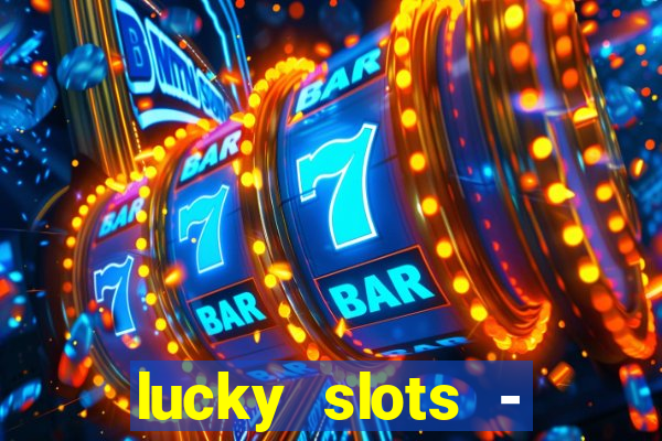 lucky slots - casino gratis