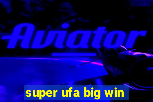 super ufa big win