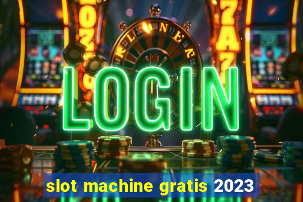 slot machine gratis 2023