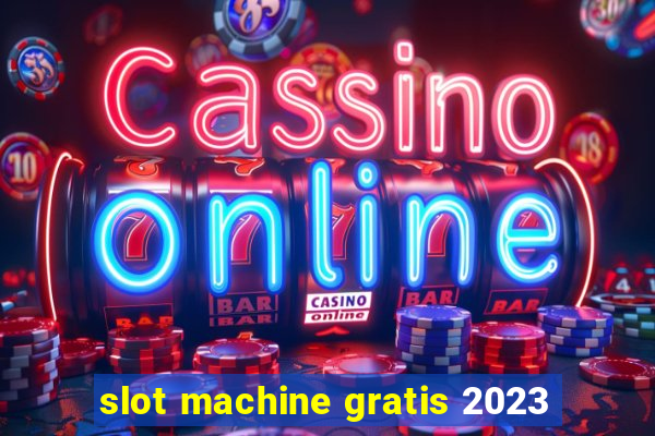 slot machine gratis 2023