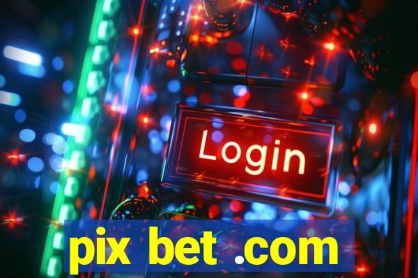 pix bet .com