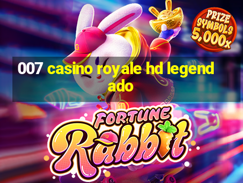 007 casino royale hd legendado