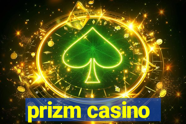 prizm casino