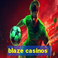 blaze casinos