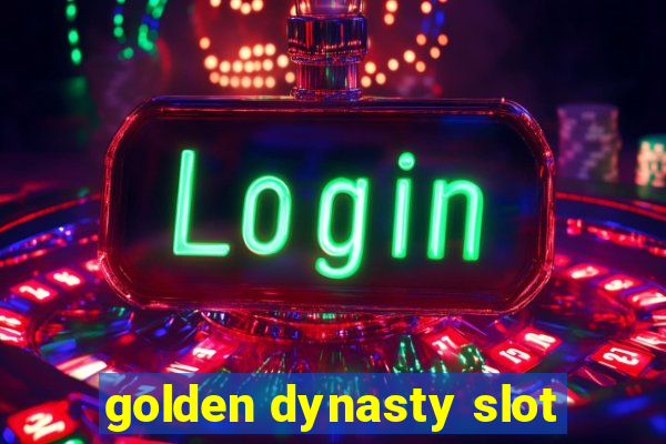 golden dynasty slot