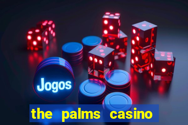 the palms casino in vegas