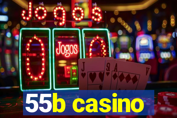 55b casino