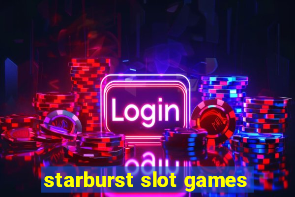 starburst slot games