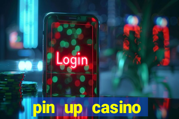 pin up casino online game