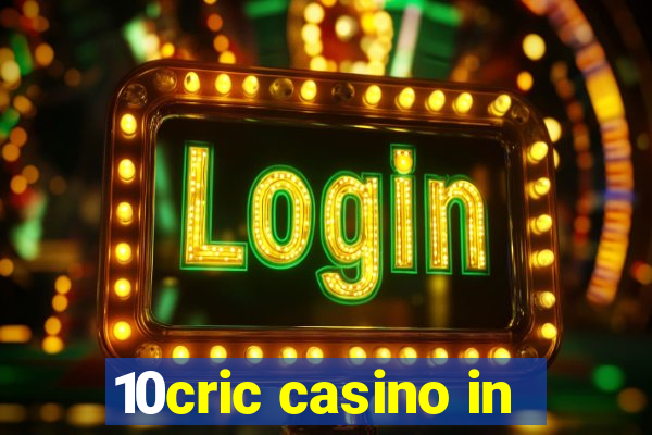 10cric casino in