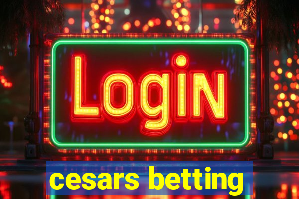 cesars betting