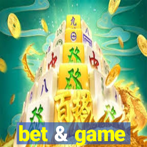 bet & game