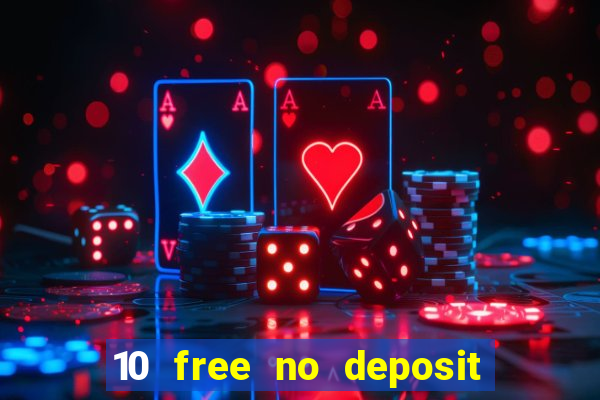 10 free no deposit casino uk 2022