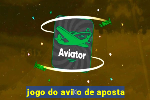 jogo do avi茫o de aposta