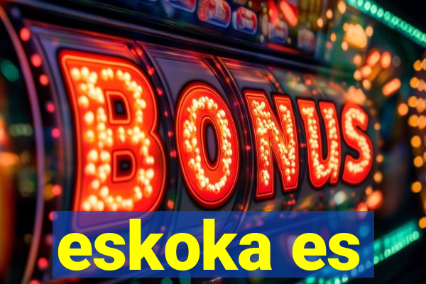 eskoka es