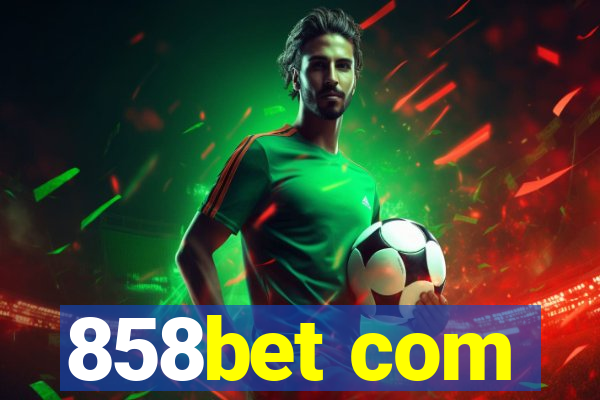 858bet com