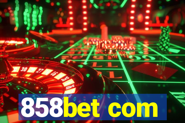 858bet com