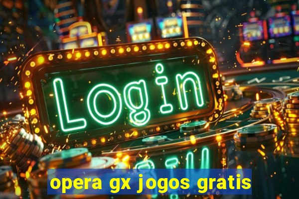 opera gx jogos gratis