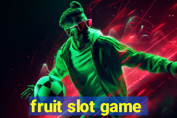 fruit slot game