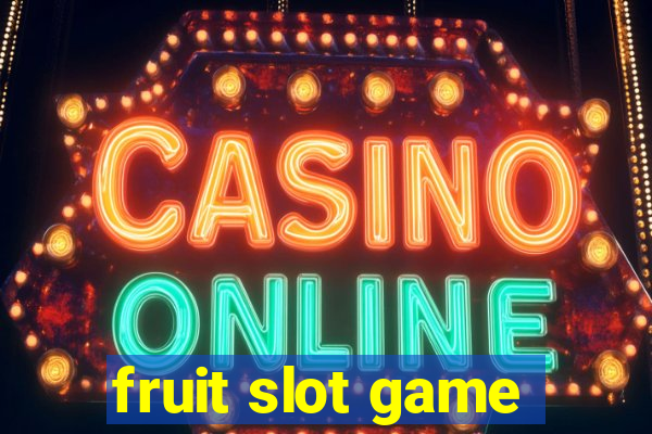 fruit slot game