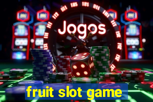 fruit slot game