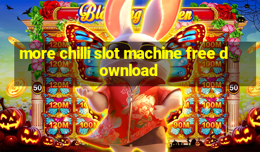 more chilli slot machine free download