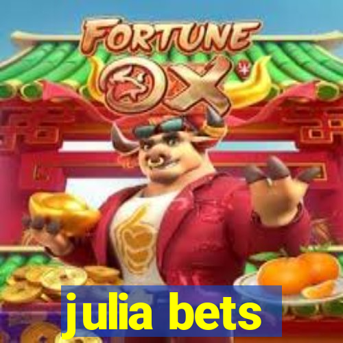 julia bets