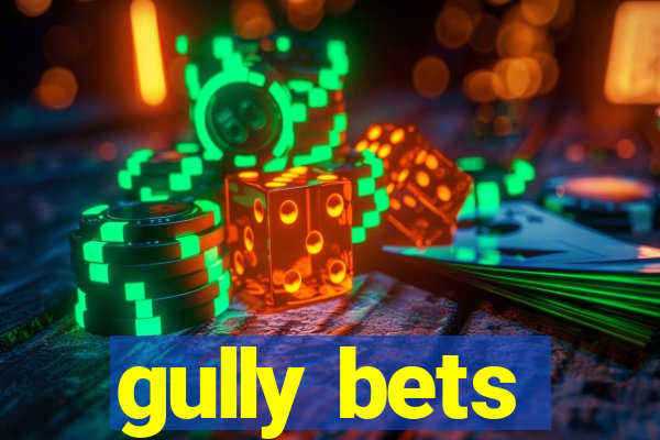 gully bets