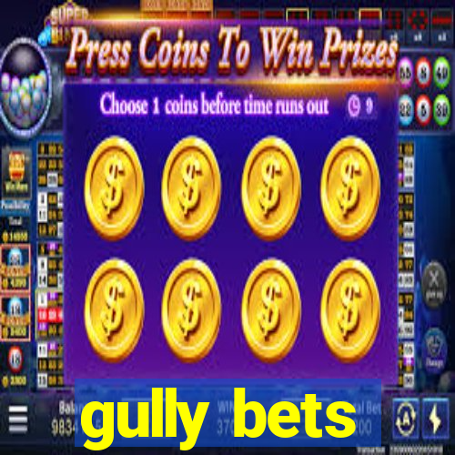 gully bets