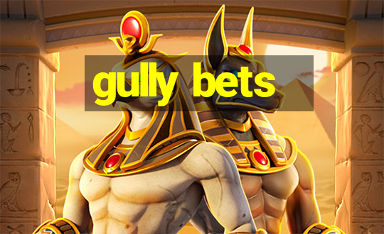 gully bets