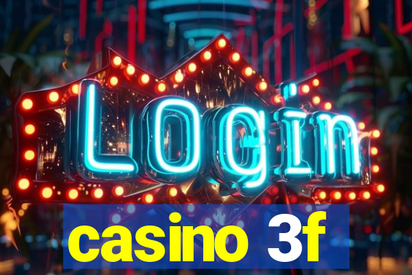 casino 3f