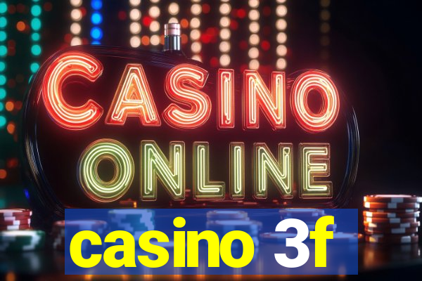 casino 3f