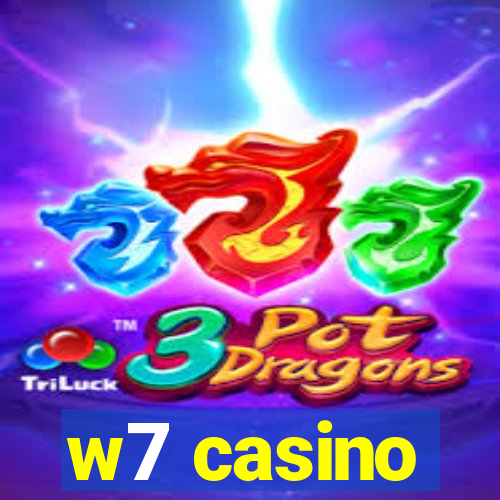 w7 casino