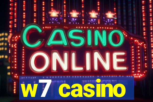 w7 casino