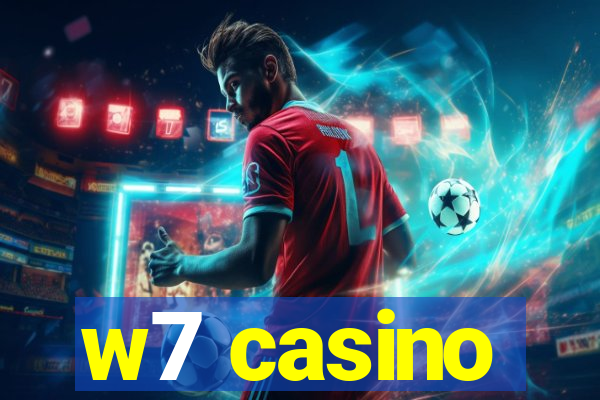 w7 casino