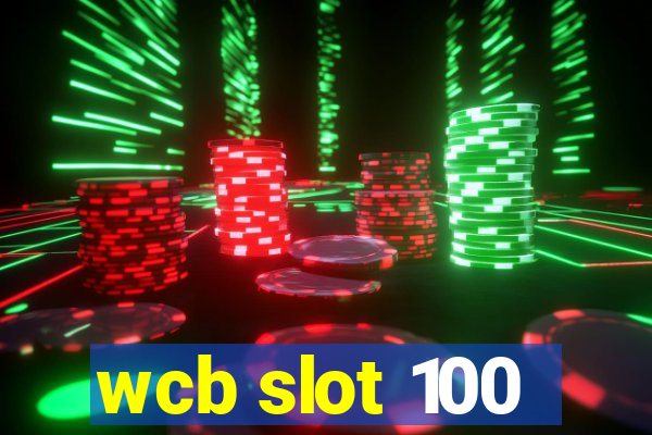 wcb slot 100