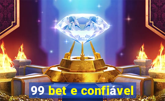 99 bet e confiável