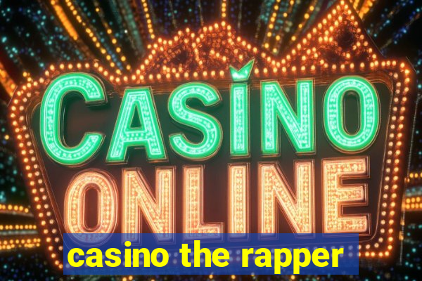 casino the rapper