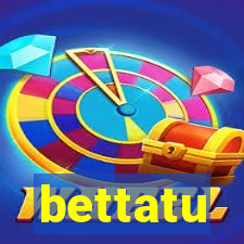 bettatu