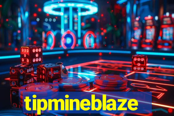 tipmineblaze