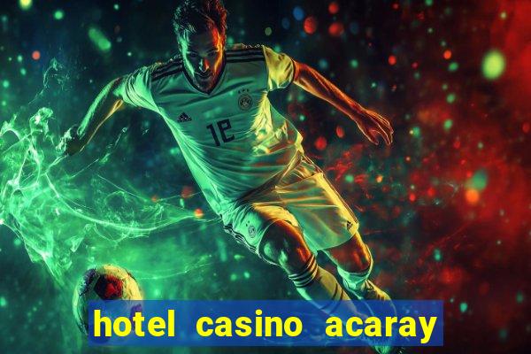 hotel casino acaray ciudad del este paraguay